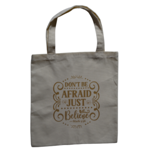 Cotton Bag™ - Don't be afraid