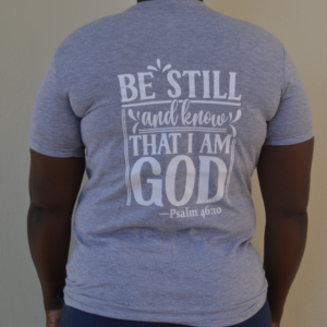 Cotton T-Shirt™ - Be Still And Know